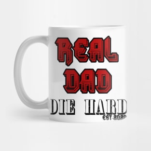 REAL DAD DIE HARD!! Mug